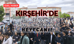 Kırşehir'de LGS prova sınavı heyecanı!