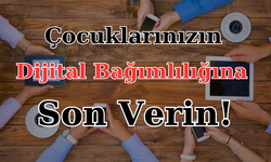 Çocuklarınızın geleceği için tatilde dijital detoks zamanı!