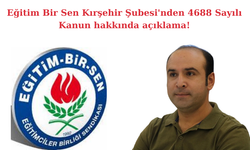 Eğitim Bir Sen Kırşehir Şubesi'nden 4688 Sayılı Kanun hakkında açıklama!