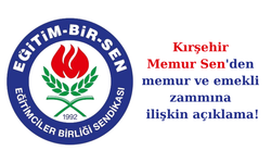 Kırşehir Memur Sen'den memur ve emekli zammına ilişkin açıklama