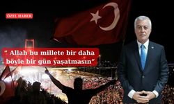 Murat Sürmeli, “ Allah bu millete bir daha böyle bir gün yaşatmasın”