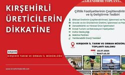 Kırşehir Tarım ve Orman İl Müdürlüğü'nden üreticilere önemli duyuru