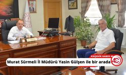 Sürmeli'den İl Müdürü Gülşen'e ziyaret!