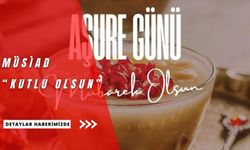 Kırşehir MÜSİAD'dan Aşure Günü Mesajı