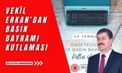 Vekil Erkan’dan basına tam destek