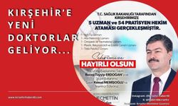 Kırşehir'e sağlık takviyesi: 59 yeni doktor göreve başlıyor