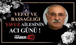 Yavuz ailesinin acı günü