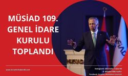 MÜSİAD 109. Genel İdare Kurulu Toplantısı tamamlandı