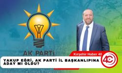 AK Parti Kaman ilçe Başkanı Yakup Eğri, İl Başkanlığı’na mı aday?