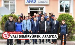 Vali Demiryürek, Kırşehir AFAD İl Müdürlüğü’nde!