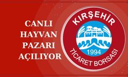 Kırşehir Ticaret Borsası'ndan canlı hayvan pazar yeri açıklaması