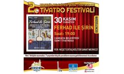 Kırşehir Belediyesi Tiyatro Festivali’nde “Ferhad ile Şirin” zamanı!