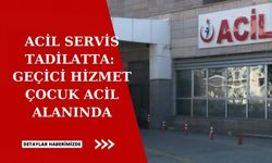 Kırşehir Eğitim ve Araştırma Hastanesi Acil Servisi yenileniyor