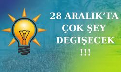 28 Aralık'ta çok şey değişecek!