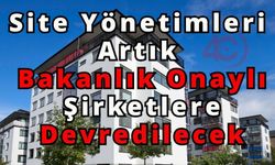 Site yönetimlerinde denetim zorunluluğu geliyor!