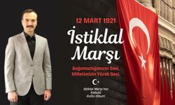 “İstiklâl Marşı, Bağımsızlığımızın Sembolüdür”