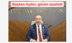 Türkiye Kamu-Sen’in Başkan Aydın’a güveni tam