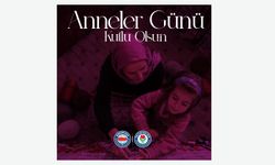 “Annelere sevgi ve mutluluk armağan edelim”
