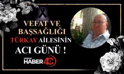 Türkay ailesinin acı günü