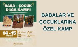 14-15 Haziran’da Babalar ve Çocuklar Doğayla Buluşacak