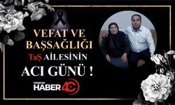 Taş ailesinin acı günü