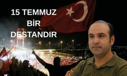 Yavuz: “15 Temmuz, Milletimizin Diriliş Destanıdır”