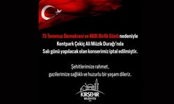 Kırşehir Belediyesi’nden 15 Temmuz Nedeniyle Konser İptali
