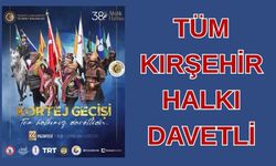 Kırşehir’de 38. Ahilik Haftası Başlıyor: Açılış Kortejine Davet