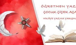 “Öğretmen, Yazar; Çocuk Çiçek Açar” Hikâye Yarışmasının Sonuçları Açıklandı