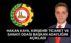 İş İnsanı Hakan Kaya, Kırşehir Ticaret ve Sanayi Odası Başkan Adaylığını Açıkladı