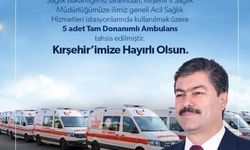 Kırşehir’in Sağlık Filosuna 5 Yeni Ambulans Tahsis Edildi