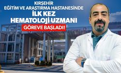 Kırşehir EAH’ye Hematoloji Uzmanı atandı: Ufuk Gördük