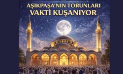 “Aşıkpaşa’nın Torunları Vakti Kuşanıyor”