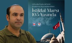 “İstiklal Marşı, Milletimizin Özgürlük Manifestosudur”