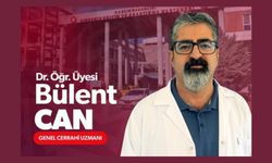 Genel Cerrahi Uzmanı Bülent Can Göreve Başladı