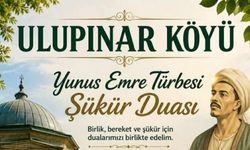 Ulupınar Köyü’nde Yunus Emre Türbesi Şükür Duası Düzenlenecek