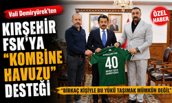 Vali Demiryürek'ten Kırşehir FSK'ya Kombine Desteği