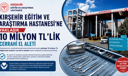 Kırşehir Eğitim ve Araştırma Hastanesi'ne 10 Milyon TL'lik Teknoloji Yatırımı