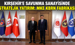 Kırşehir’e Stratejik MKE Yatırımı