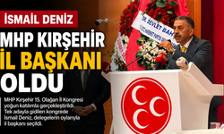 MHP KIRŞEHİR'DE YENİ DÖNEM: İSMAİL DENİZ İL BAŞKANI SEÇİLDİ