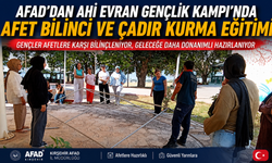 AFAD'DAN AHİ EVRAN GENÇLİK KAMPI'NDA AFET BİLİNCİ EĞİTİMİ