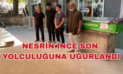 Nesrin İnce'ye son veda