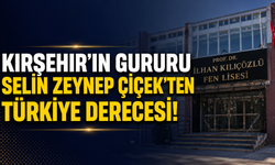 Kırşehir'in Gururu Selin Zeynep Çiçek'ten Türkiye Derecesi