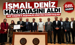 İsmail Deniz Mazbatasını Aldı, MHP'de Yeni Dönem Başladı