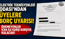 Elektrik Teknisyenleri Odası'ndan Aidat Borcu Uyarısı