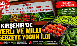 Kırşehir’de Yerli ve Milli Sebzeye Yoğun İlgi
