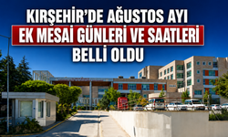 Kırşehir EAH'de Ağustos Ayı Ek Mesai Takvimi Açıklandı
