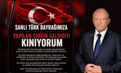ŞAHİN’DEN TÜRK BAYRAĞINA YAPILAN SALDIRIYA SERT TEPKİ