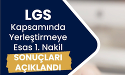 LGS’de 1. Nakil Sonuçları Açıklandı