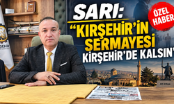 AHMET SARI: “KIRŞEHİR’DE GÜÇLÜ TİCARET İSTİYORUZ”